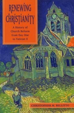 Renewing Christianity - Bellitto, Christopher M