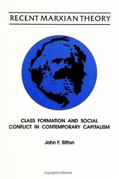 Recent Marxian Theory: Class Formation and Social Conflict in Contemporary Capitalism - Sitton, John F.