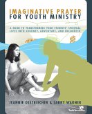 Imaginative Prayer for Youth Ministry   Softcover