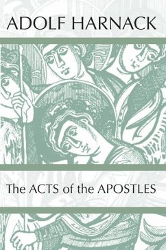 The Acts of the Apostles - Harnack, Adolf