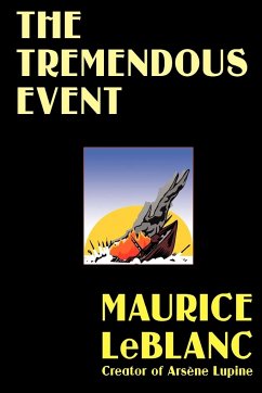 The Tremendous Event - Leblanc, Maurice