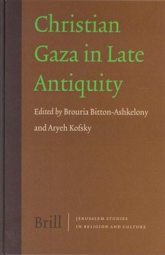 Christian Gaza in Late Antiquity - Bitton-Ashkelony, Brouria / Kofsky, Aryeh