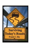 Surviving Today's Roads Surviving Today's Roads