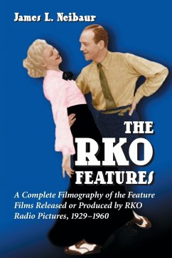The RKO Features - Neibaur, James L.