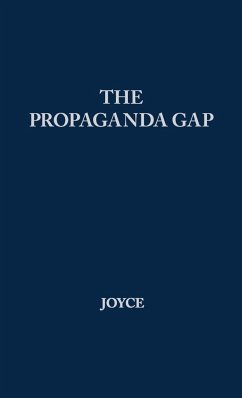 The Propaganda Gap - Joyce, Walter; Unknown; Schaffner, Tim