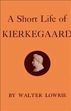 Short Life of Kierkegaard - Lowrie, Walter