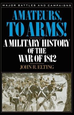 Amateurs, to Arms! - Elting, John R