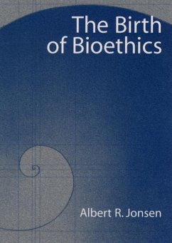 The Birth of Bioethics - Jonsen, Albert R