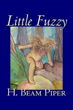 Little Fuzzy by H. Beam Piper, Science Fiction, Adventure - Piper, H Beam