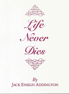 Life Never Dies - Addington, Jack Ensign