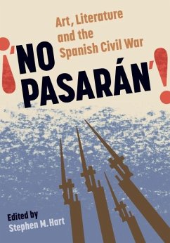 No Pasarán: Art, Literature and the Civil War - Hart, Stephen M. (ed.)