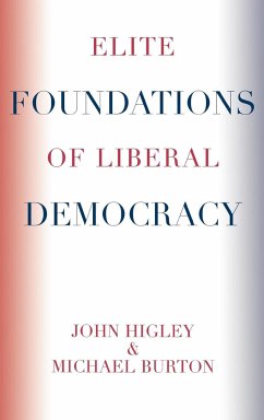 Elite Foundations of Liberal Democracy - Higley, John; Burton, Michael