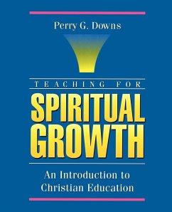 Teaching for Spiritual Growth - Downs, Perry G.