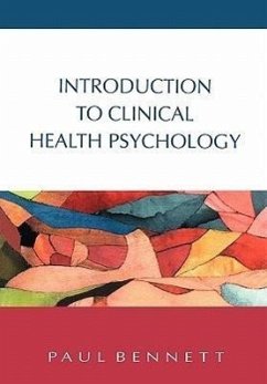 Introduction to Clinical Health Psychology - Bennett, Paul; Bennett, Stephen