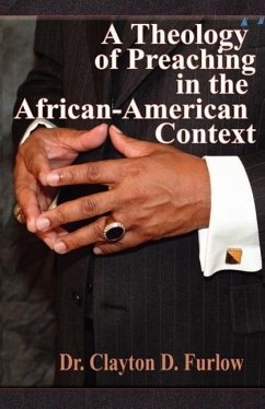 A Theology of Preaching in the African-American Context - Furlow, Clayton D.