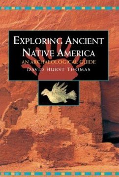 Exploring Ancient Native America - Hurst Thomas, David