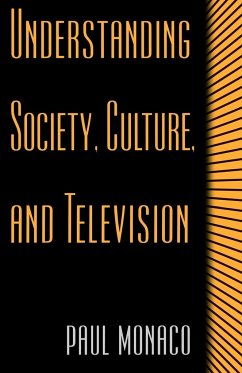Understanding Society, Culture, and Television - Monaco, Paul