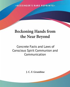 Beckoning Hands from the Near Beyond - Grumbine, J. C. F.