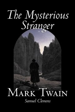 The Mysterious Stranger by Mark Twain, Fiction, Classics, Fantasy & Magic - Twain, Mark; Clemens, Samuel