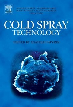 Cold Spray Technology - Papyrin, Anatolii;Kosarev, Vladimir;Klinkov, Sergey