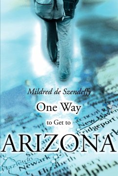 One Way to Get to Arizona - de Szendeffy, Mildred