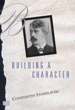 Building a Character - Stanislavski, Constantin