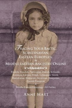 Tracing Your Baltic, Scandinavian, Eastern European, & Middle Eastern Ancestry Online - Hart, Anne
