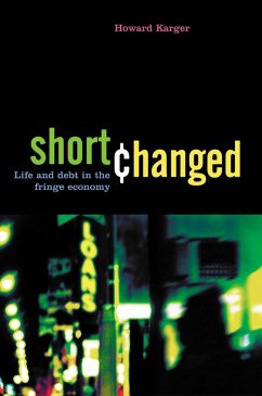 Shortchanged: Life and Debt in the Fringe Economy - Karger, Howard