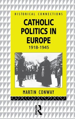 Catholic Politics in Europe, 1918-1945 - Conway, Martin