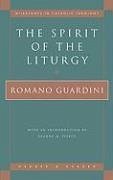 The Spirit of the Liturgy - Guardini, Romano
