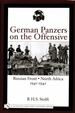 German Panzers on the Offensive: Russian Front - North Africa 1941-1942 - Stolfi, R.H.S.