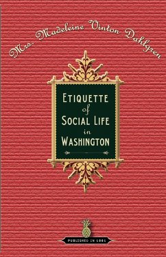 Etiquette of Social Life in Washington - Dahlgren, Madeleine