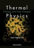 Thermal Physics: Entropy and Free Energies