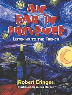 An Ear in Provence: Listening to the French - Eringer, Robert