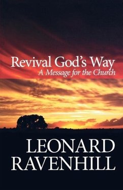 Revival God`s Way - A Message for the Church - Ravenhill, Leonard