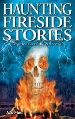 Haunting Fireside Stories - Mott, A S
