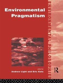 Environmental Pragmatism - Katz, Eric / Light, Andrew (eds.)