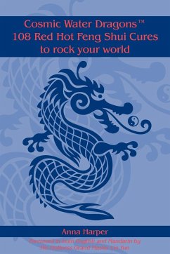 Cosmic Water DragonsT 108 Red Hot Feng Shui Cures to rock your world