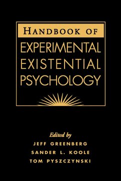 Handbook of Experimental Existential Psychology - Greenberg, Jeff / Koole, Sander L. / Pyszczynski, Tom (eds.)