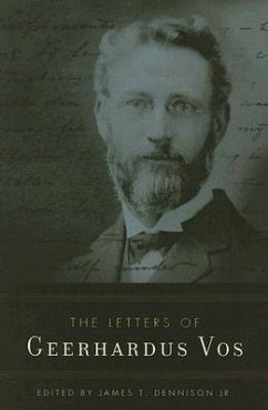 The Letters of Geerhardus Vos - Vos, Geerhardus