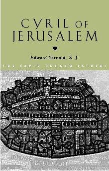 Cyril of Jerusalem - Yarnold S.J., E.J.