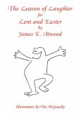 The Leaven of Laughter for Lent and Easter