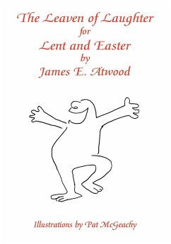 The Leaven of Laughter for Lent and Easter - Atwood, James E.