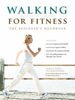 Walking for Fitness: The Beginner's Handbook - Caron, Marnie; Sportmedbc