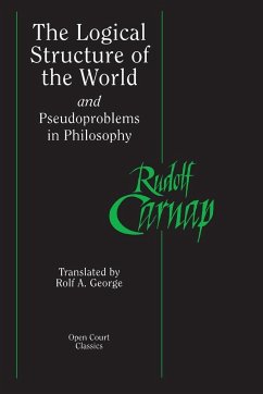 The Logical Structure of the World and Pseudoproblems in Philosophy - Carnap, Rudolf