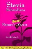 Stevia Rebaudiana: Natures Sweet Secret