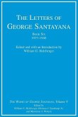 The Letters of George Santayana, Book Six, 1937-1940: The Works of George Santayana, Volume V