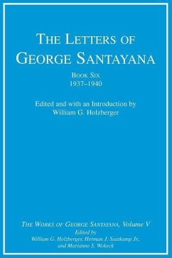 The Letters of George Santayana, Book Six, 1937-1940: The Works of George Santayana, Volume V - Santayana, George