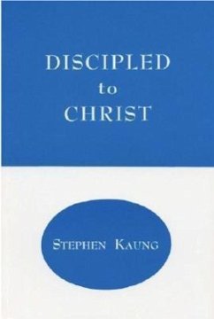 Discipled to Christ - Kaung, Stephen