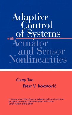 Adaptive Control of Systems with Actuator and Sensor Nonlinearities - Tao, Gang; Kokotovic, Petar V.